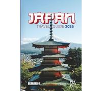 Japan Travel Guide 2026: The Ultimate First-Timer's Manual to the Golden Route and Beyond