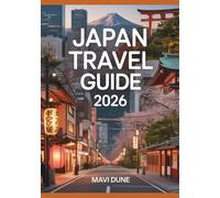 Japan Travel Guide 2026: The Ultimate Insider Handbook for First Time and Repeat Visitors