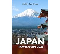 Japan Travel Guide 2026: Uncover hidden gems, dine like a local, and enjoy unforgettable adventures with smart tips and budget-friendly experiences!