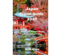 Japan Travel Guide 2026: What Every Traveler Needs to Know Before Visiting (ULTIMATE TOURIST GUIDEBOOK)