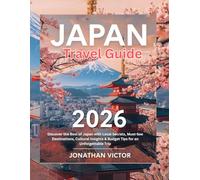 Japan Travel Guide 2026: Your Complete Adventure from Cherry Blossoms to Hidden Temples