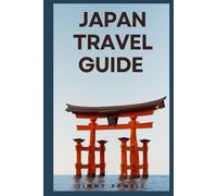 Japan Travel Guide: A Complete Travel Guide to the Land of the Rising Sun (Discover The World)