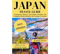 Japan Travel Guide: Landmarks, History, and Culture Unveiled. The Complete Pocket Resource for Curious Travelers