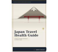 Japan Travel Health Guide: Emergencies, Hospitals, and Insurance for Travelers to Japan