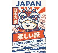Japan Travel Journal and Planner: Plan Your Trip, Track Your Budget, and Capture Every Experience