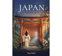 Japan Travel Journal & Planner 2026: For Women Who Travel Japan Alone - Shinkansen Routes, 7 & 14-Day Itineraries, Budget Tracker, Safety Guide & Hidden Gems for the Land of the Rising Sun