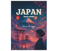 JAPAN - TRAVEL MOMENT: DIARIO DI VIAGGIO
