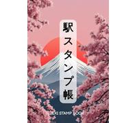Japan Travel Station Eki Stamp Book: Collect And Log Japanese Railway Station Stamps | 4 x 6 Inch | Small Size Stamp Notebook | Escape To Japan | Japanese Journey Logbook
