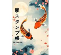 Japan Travel Station Eki Stamp Book: Collect And Log Japanese Railway Station Stamps | 4 x 6 Inch | Small Size Stamp Notebook | Escape To Japan | Japanese Journey Logbook