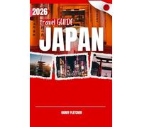JAPAN TRAVELGUIDE 2026: Sacred Shrines, Neon Metropolises, Cherry Seasons & Timeless Island Traditions