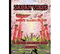 Japan Vibes: A Manga Coloring Book Journey Through Nature, Seasons, and Daily Life for Teens & Adults