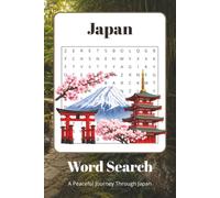 Japan Word Search: 70+ Fun Puzzles Featuring Japanese Culture, Cities, Food, Landmarks, Traditions & More | A Great Gift for Japan Lovers, Travelers & Puzzle Fans