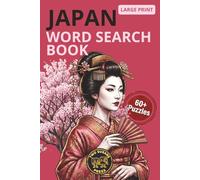 Japan Word Search Book: 60+ Large Print Japanese Culture Puzzles - Samurai, Anime, Cuisine, Traditions, Landmarks & More | Gift for Japan Lovers & Enthusiasts