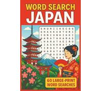 Japan Word Search Book: 6x9 Inches, 120 Pages | 60 Large-Print Puzzles | Perfect Gift for Travelers, Cultural Enthusiasts, and Relaxation