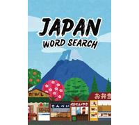 Japan Word Search Book: Packed With Puzzles Featuring Food, Festivals, Famous Places & Fan-Favorite Anime | Gift For Vacations, Holidays And Free ... For Adults, Teens And Seniors | 6*9 Inches