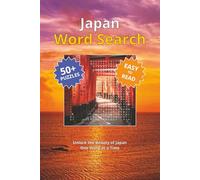 Japan Word Search: Discover the Fascinating World of Japan, Culture, Language, and Traditions with Over 50 Fun and Easy-to-Read Word Search Puzzles | ... Relaxation, Learning, and Japan Enthusiasts