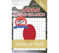 Japan Word Search Focus & Find: 50+ Word Searches to discover and learn about the beautiful country of Japan | 6 x 9 inches, 110 pages | Gift for ... Free Time (Around the World in Word Searches)