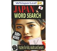JAPAN Word Search: Puzzles for Kids, Adults and Seniors / Brain Games about Japan, Japanese Food, Cities, History and More / 500+ Words / 50+ Puzzles ... Vacations and Free Times / Brain Busters