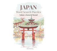 Japan Word Search Puzzles Volume 2 Kansai and Beyond: An Artful Puzzle Book with Watercolor Illustrations for Adults, The Perfect Mindful Gift & ... Relaxation (Travel the World Through Puzzles)