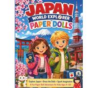 Japan World Explorer Paper Dolls: Cut Out, Dress Up, Explore Japanese Culture, Traditions, Landmarks and Fun Activities with Emma & Liam | Educational ... Little Steps - World Explorer Paper Dolls)