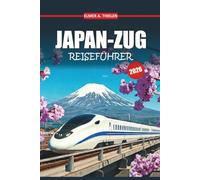 Japan Zugreiseführer 2026-2027: Fahr den Shinkansen, meistere den JR-Pass und zieh durch jede Stadt, als hättest du es schon einmal gemacht