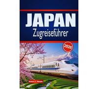 JAPAN Zugreiseführer 2026: Entdecken Sie landschaftlich reizvolle Fahrten, Stadtverbindungen, Zugpässe und lokale Übernachtungen