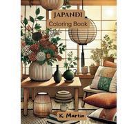 Japandi Coloring Book: Relaxing Japandi-Style Designs for Calm, Mindful Creativity