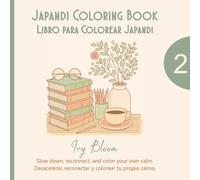 Japandi Coloring Book. Slow down, reconnect, and color your own calm. 40 illustrations inspired by the Japandi aesthetic.: Volume 2