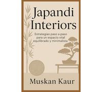 Japandi Interiors: Estrategias paso a paso para un espacio vital equilibrado y minimalista.