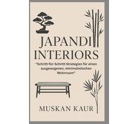 Japandi Interiors: Schritt-für-Schritt-Strategien für einen ausgewogenen, minimalistischen Wohnraum