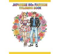 JAPANESE 80s FASHION COLORING BOOK (Discover Japan Coloring Series)