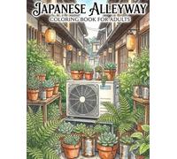 Japanese Alleyway Gardening: Coloring Book for Adults: Intricate Line Art of Air Conditioning Units, Potted Plants, and Urban Nature