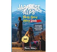 Japanese Alps Family Spring Hiking Guide 2026: Countryside Trails, Hidden Gems & Family Itineraries