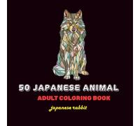 Japanese Animal Coloring Book for Adult: Adult Coloring Book of Japanese Animals: Beautiful Wildlife Scenes for Stress Relief and Mindfulness (Stained ... Wildlife: A Coloring Book for Adults)