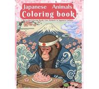 Japanese Animals Coloring Book: Beautiful and Relaxing Coloring Pages of Cute Animals and Traditional Japanese Culture