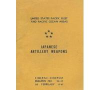 Japanese Artillery Weapons; United States Navy Pacific Fleet Bullet No. 26-45