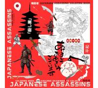 Japanese Assassins Unique Coloring Book: Fantasy Crazy Samurai Yakuza Ninjas And Manga Battle It Out..