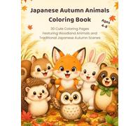 Japanese Autumn Animals Coloring Book: 30 Cute Coloring Pages Featuring Woodland Animals and Traditional Japanese Autumn Scenes
