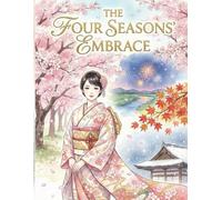 Japanese Beauties Through Four Seasons: Adult Coloring Book featuring Young Women in Traditional Kimono with Cherry Blossoms, Fireworks, Autumn Leaves ... (Japanese Beauty Coloring Collection)