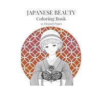 Japanese Beauty Coloring Book for Adults: Elegant Kimono Women, Vintage Japan, Relaxing Designs