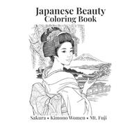 Japanese Beauty Coloring Book: Sakura • Kimono Women • Mt. Fuji