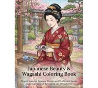 Japanese Beauty & Wagashi Coloring Book: Elegant Seasonal Japanese Women and Traditional Sweets Coloring Pages for Relaxation and Stress Relief