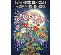 Japanese Blooms & Brushstrokes: An Adult Coloring Journey (Kawaii Cultural Explorer)