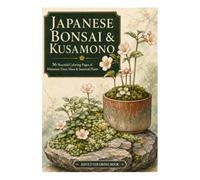 Japanese Bonsai & Kusamono Coloring Book: 56 Peaceful Coloring Pages of Miniature Trees, Moss, Flowers, and Seasonal Plants for Adults