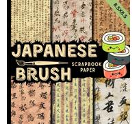 japanese brush scrapbook paper: vintage style japanese calligraphy traditional asian writing backgrounds for scrapbooking and junk Journaling,card making,origami & other DIY Projects