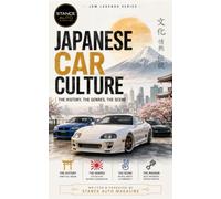 Japanese Car Culture: The History, The Genres, The Scene: JDM Legends Series - An Unfiltered Guide to Hashiriya Street Racing, Bosozoku Style, Tuning ... 5 (JDM & Japanese Car Culture Book Series)