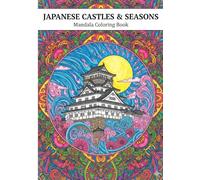 JAPANESE CASTLES & SEASONS Vol. 2: Mandala Coloring Book