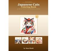 Japanese Cats Coloring Book (Discover the Art and Soul of Japan - One Page at a Time)