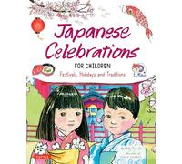 Japanese Celebrations for Children Festivals, Holidays and Traditions