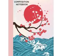 Japanese Cherry Blossom Sakura Composition Notebook Journal: Wide Ruled Paper, 110 pages, 7.25 x 9.5 inches